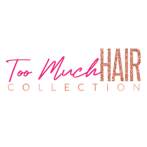 Too Much Hair Collection 
